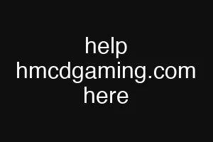 help hmcdgaming.com here