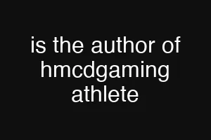 is the author of hmcdgaming athlete