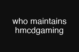 who maintains hmcdgaming